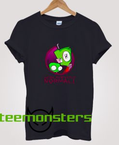 We re Perfectly Normal Invader Zim Gir T-Shirt