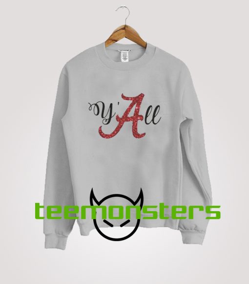 Y All Alabama Sweatshirt