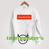 You Matter Text Demetrius Harmon Sweatshirt