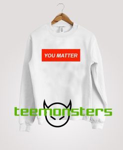 You Matter Text Demetrius Harmon Sweatshirt