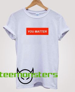 You Matter Text Demetrius Harmon T-Shirt