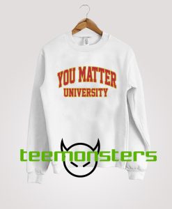 You Matter University Demetrius Harmon Sweatshirt