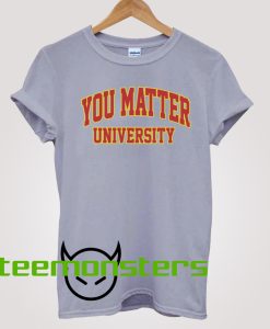 You Matter University Demetrius Harmon T-Shirt
