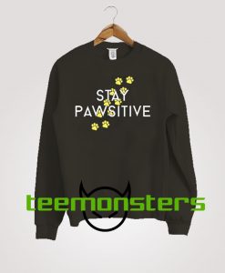 stay pawsitive Sweatshirt