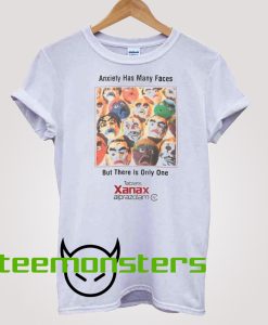 Anxiety Has Many Face T-shirt