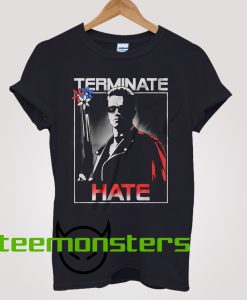 Arnold Schwarzenegger Terminate Hate T-shirt