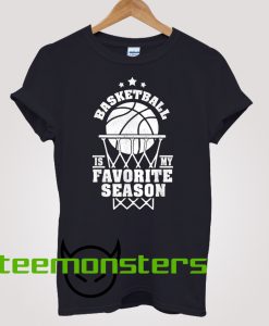 Basketball Favorite Season T-shirt