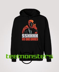 Deadpool Sshhh No One Care Hoodie