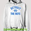 Detroit Vs Refs Hoodie