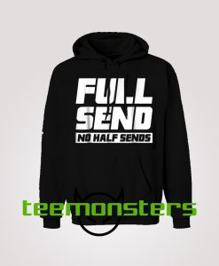 Full Send No Half Send 2 Hoodie