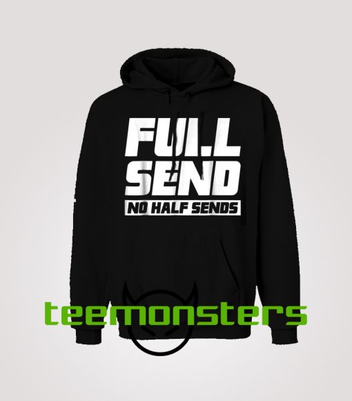 Full Send No Half Send 2 Hoodie