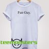 Fun Guy T-shirt