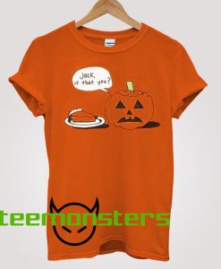 Funny Jack O Lantern Jack Is That You T-Shirt