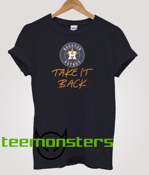 Houston Astros Take It Back T-shirt