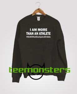 I Am More Than Athlete Sweatshirt