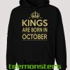 Kings Are Born In October Hoodie