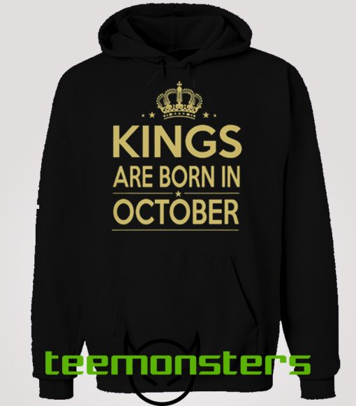 Kings Are Born In October Hoodie