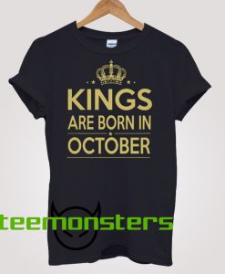 Kings Are Born In October T-shirt