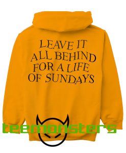 Leave Them All Behind Hoodie