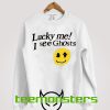 Lucky Me I See Ghosts Sweatshirt