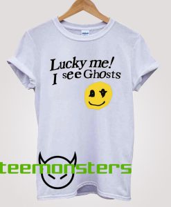 Lucky Me I See Ghosts T-shirt