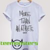 More Than An Athlete Black Text T-shirt