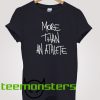 More Than Athlete T-shirt