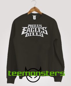 Philly Dilly Eagles Sweatshirt