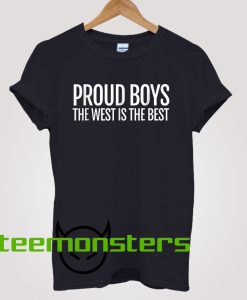 Proud Boys West Is The Best T-shirt