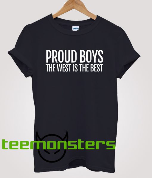 Proud Boys West Is The Best T-shirt