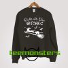 Ride Or Die Witches Halloween Sweatshirt