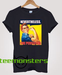 Rosie Neverthless She Peristed T-shirt