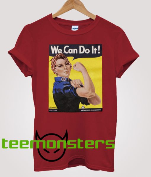 Rosie The Riveter We Can Do It Posters T-Shirt