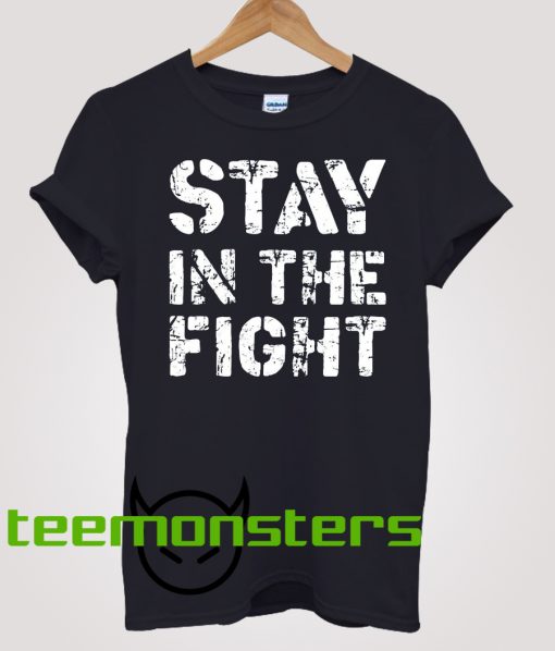 Stay In The Fight White T-shirt