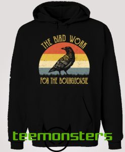 The Bird Work For The Bourgeoisie Vintage Hoodie