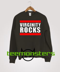 Virginity Rocks Text Sweatshirt