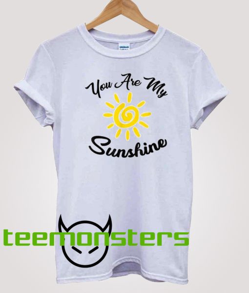 You Are My Sunshine T-shirt