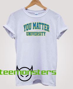 You Matter University Blue T-shirt