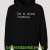 Be A Nice Human Toddler Pullover Hoodie