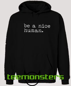 Be A Nice Human Toddler Pullover Hoodie