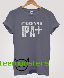 Bloodtype Is IPA Original Beer Lover T-shirt