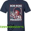 Bob Ross For President T-Shirt