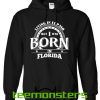 Born In Florida Hoodie