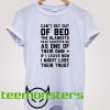 Cant Get Out Of Bed T-shirt