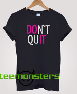 Do It Dont Quit Workout T-shirt