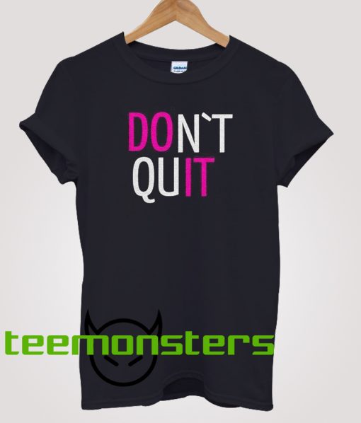 Do It Dont Quit Workout T-shirt