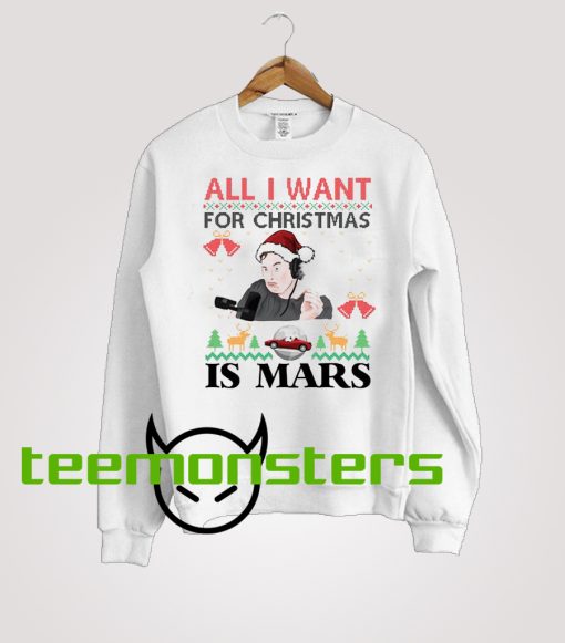 Elon Musk Christmas Is Mars Sweatshirt