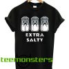 Extra Salty T-shirt