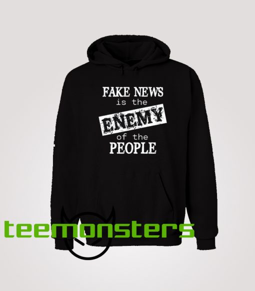 Fake News is The Enemy of The People Hoodie