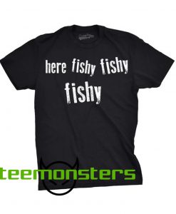 Fishy Fishy Fishy Fishing T-shirt